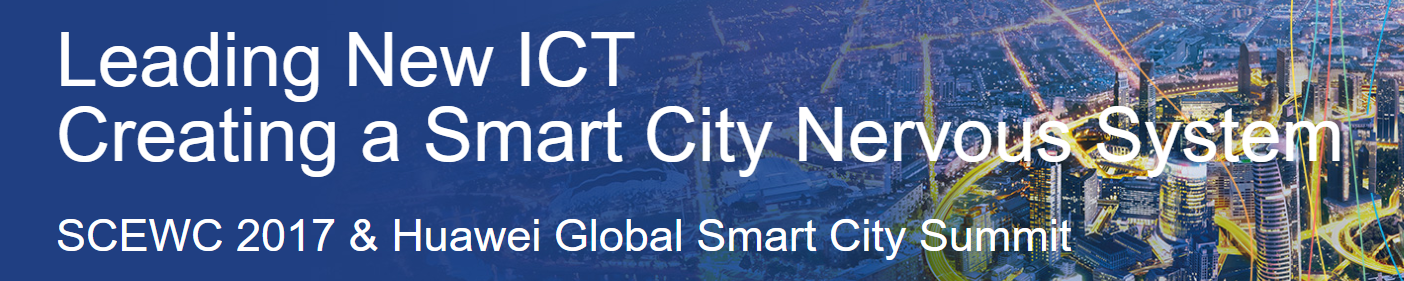 SCEWC 2017 & HUAWEI GLOBAL SMART CITY SUMMIT – HUAWEI ENTERPRISE